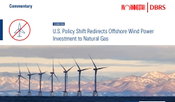 U.S. Policy Shift Redirects Offshore Wind Power Investment to Natural Gas