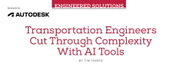 Engineered Solutions: Transportation Engineers Cut Through Complexity With AI Tools