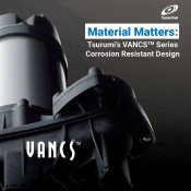 Material Matters: Tsurumi’s VANCS Series Corrosion Resistant Design