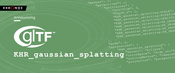 Khronos Announces glTF Gaussian Splatting Extension