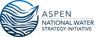  Aspen Institute Energy and Environment Program Releases Comprehensive National Strategy to Secure America’s Water Future